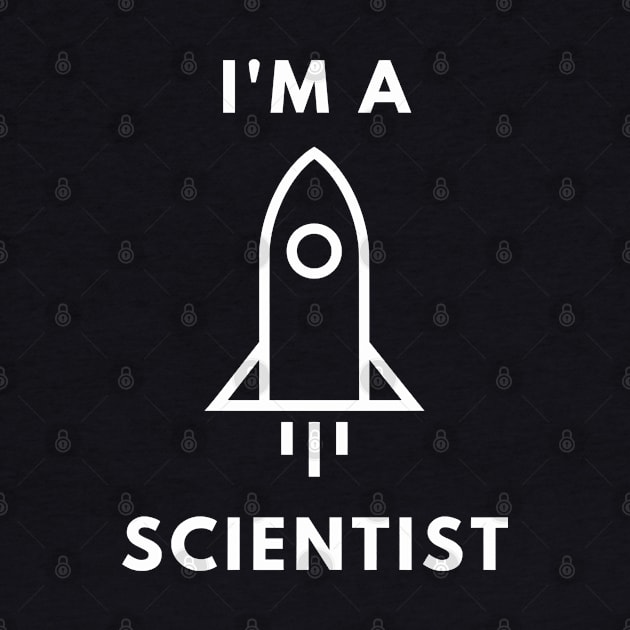 I am a Scientist - Rocket Science by Chigurena